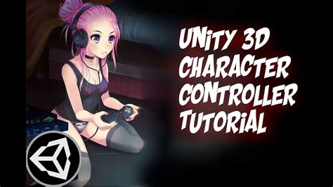 Character Controller Unity 3d Character Controller Unity 3d: A Comprehensive Guide