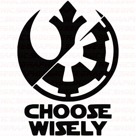 Star Wars Choose Wisely SVG Star Wars Choose Wisely SVG: Unveil The Power Of The Force In Your Designs