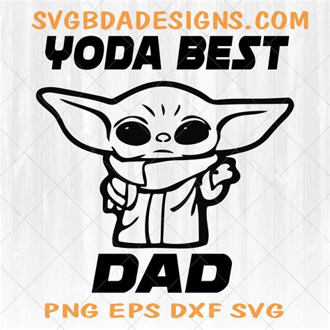 Yoda Best Dad Ever SVG Yoda Best Dad Ever SVG: Celebrate Fatherhood With The Iconic Jedi Master