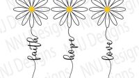 Faith Hope Love Daisy SVG