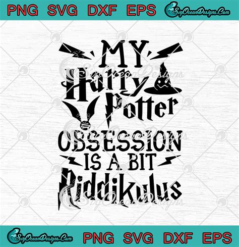 My Harry Potter Obsession Is A Bit Riddikulus SVG My Harry Potter Obsession Is A Bit Riddikulus: An In-Depth Exploration Of My Unwavering Fandom